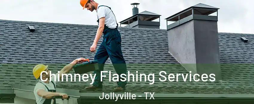  Chimney Flashing Services Jollyville - TX