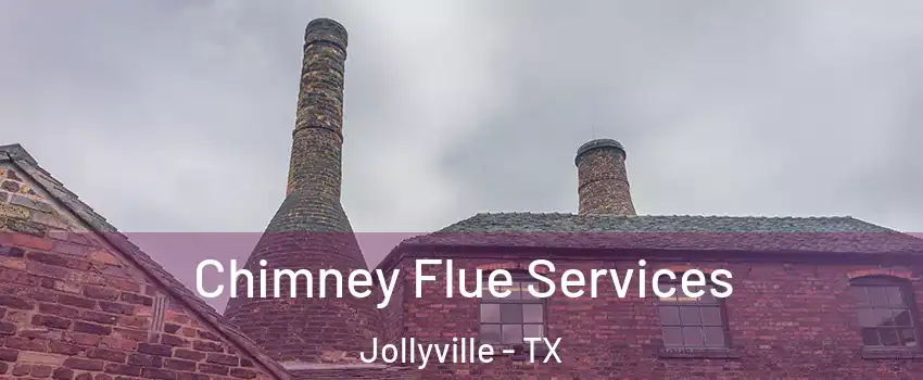 Chimney Flue Services Jollyville - TX