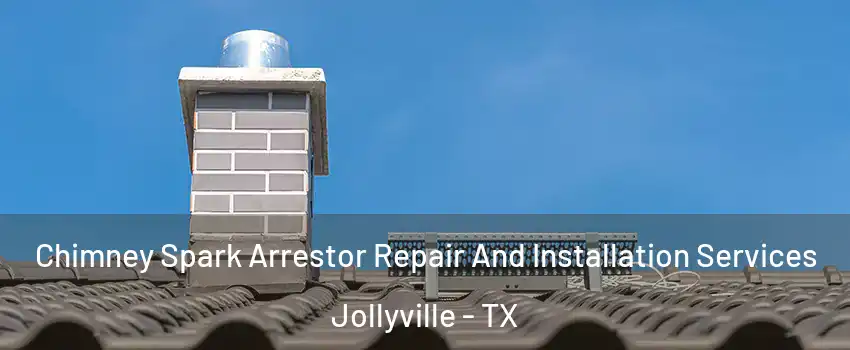  Chimney Spark Arrestor Repair And Installation Services Jollyville - TX