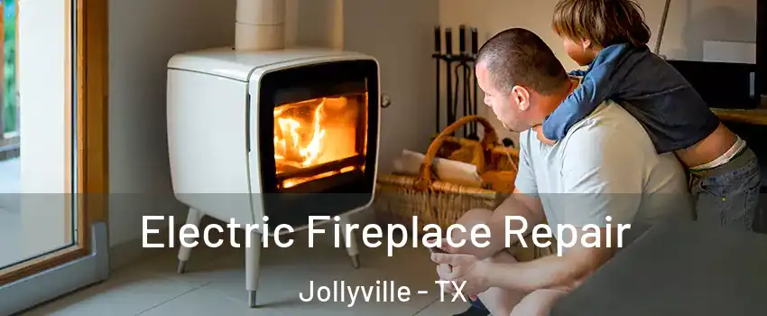  Electric Fireplace Repair Jollyville - TX