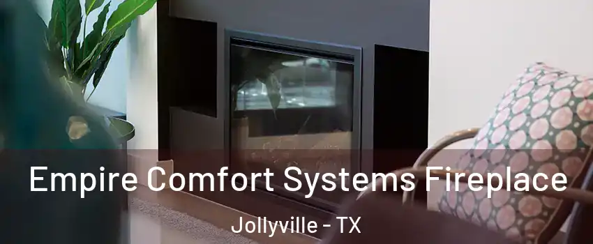  Empire Comfort Systems Fireplace Jollyville - TX