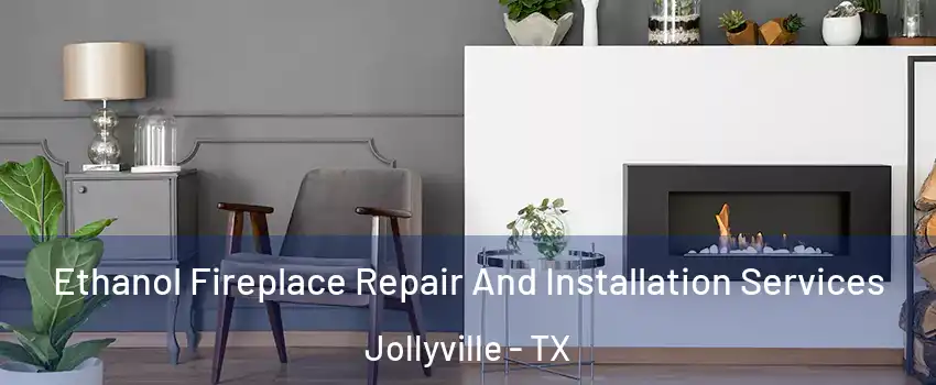  Ethanol Fireplace Repair And Installation Services Jollyville - TX