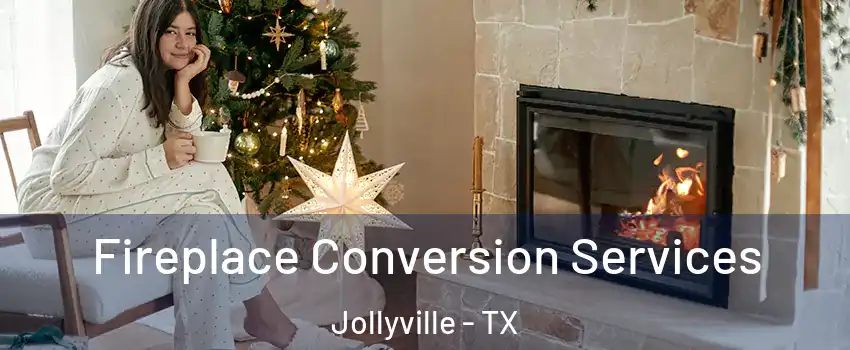  Fireplace Conversion Services Jollyville - TX