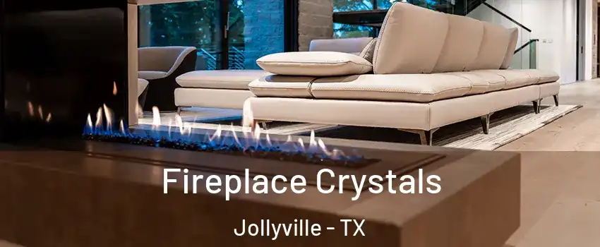 Fireplace Crystals Jollyville - TX