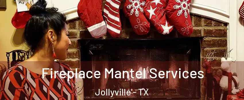  Fireplace Mantel Services Jollyville - TX