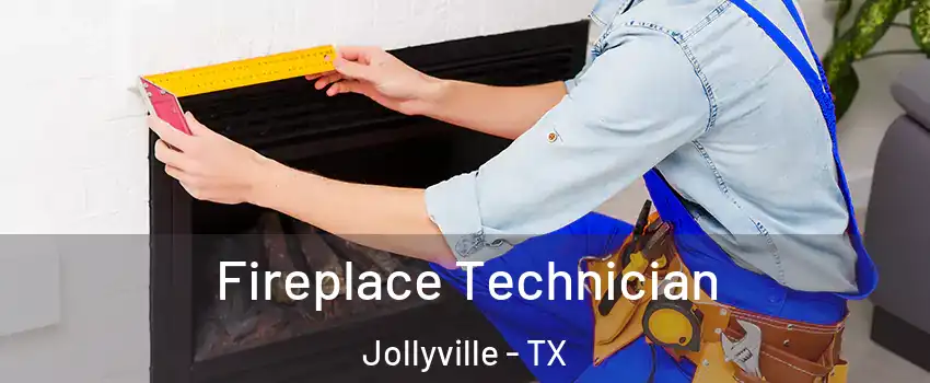  Fireplace Technician Jollyville - TX