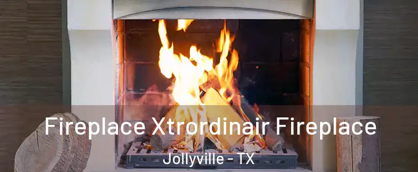  Fireplace Xtrordinair Fireplace Jollyville - TX