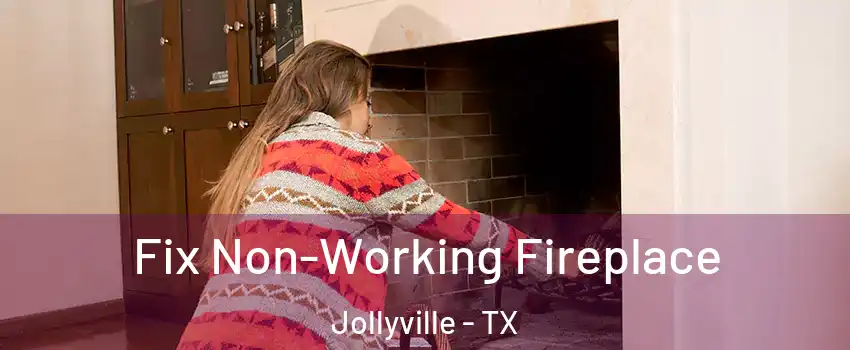  Fix Non-Working Fireplace Jollyville - TX