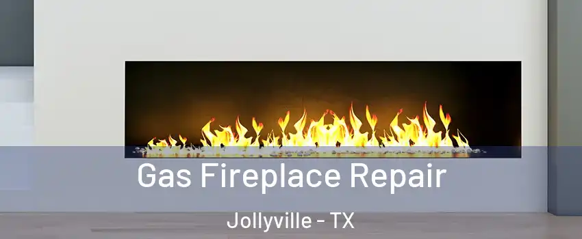  Gas Fireplace Repair Jollyville - TX