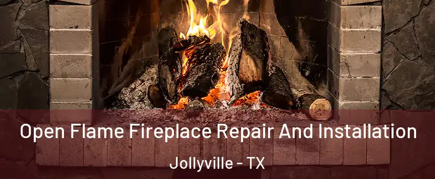  Open Flame Fireplace Repair And Installation Jollyville - TX