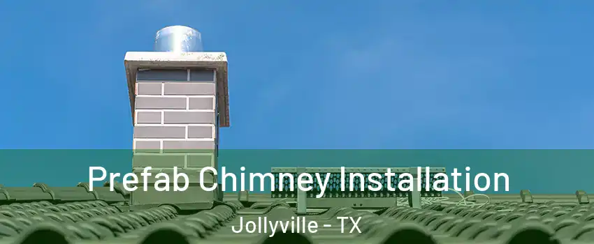 Prefab Chimney Installation Jollyville - TX