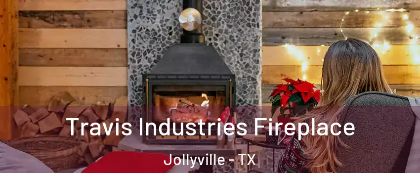  Travis Industries Fireplace Jollyville - TX